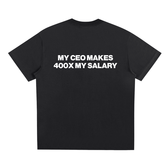 MY CEO MAKES 400X MY SALARY
